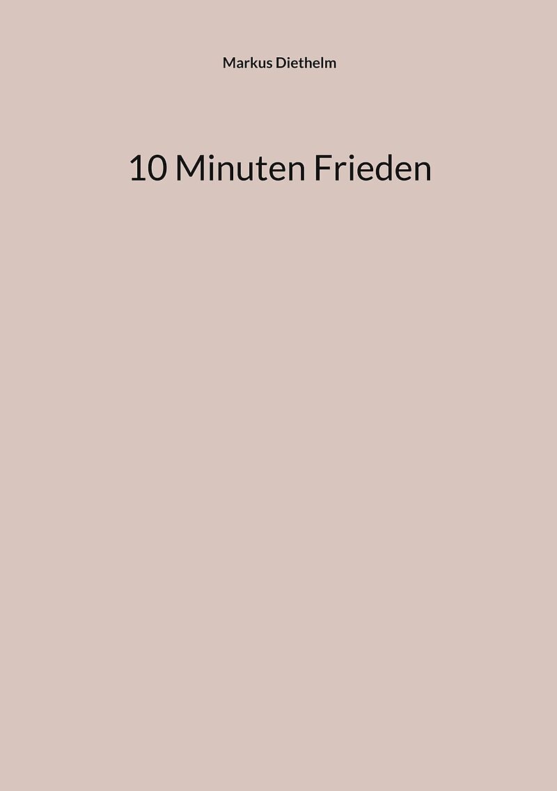10 Minuten Frieden