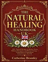 Kartonierter Einband The Natural Healing Handbook UK von Catherine Bramley