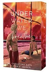 Kartonierter Einband Under Water We Breathe von Christina Rain, Lisa F. Olsen
