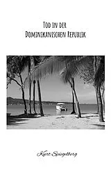 Tod in der Dominikanischen Republik von Kurt Spiegelberg