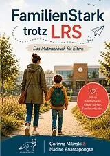 FamilienStark trotz LRS von Corinna Milinski, Nadine Anantapongse