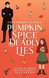 Kartonierter Einband (Kt) Pumpkin Spice & Deadly Lies von Daphne Bühner, Alina Alerion, Alea Villain