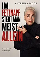 Kartonierter Einband Im Fettnapf steht man meist allein von Katerina Jacob