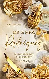 Kartonierter Einband Mr. & Mrs. Rodríguez - Bis dass der Tod uns scheidet von J.G. Rose
