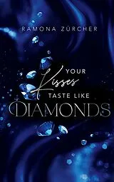 Fester Einband Your Kisses Taste Like Diamonds von Ramona Zürcher