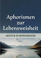 Kartonierter Einband Aphorismen zur Lebensweisheit von Arthur Schopenhauer
