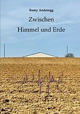 Kartonierter Einband Zwischen Himmel und Erde von Romy Anderegg
