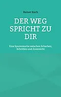 E-Book (epub) Der Weg spricht zu Dir von Rainer Koch