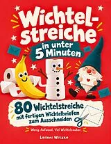 Kartonierter Einband Wichtelstreiche in unter 5 Minuten von Leilani Witzke