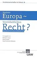 E-Book (pdf) Vereintes Europa  Vereinheitlichtes Recht? von M.-G. Faure, H. Koziol, S. Puntscher-Riekmann