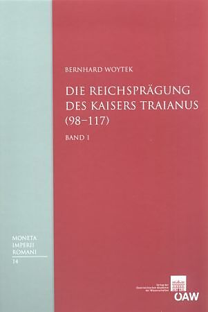 Die Reichsprägung des Kaisers Traianus (98-117)