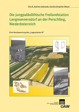 E-Book (pdf) Die jungpaläolithische Freilandstation Langmannersdorf an der Perschling, Niederösterreich von Tina Salcher-Jedriasak, Sandra Umgeher-Mayer