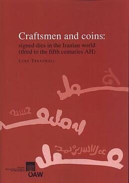 Couverture cartonnée Craftsmen and coins: signed dies in the Iranian world (third to the fifth centuries AH) de Luke Treadwell