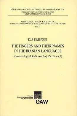 E-Book (pdf) The Fingers and their Names in the Iranian Languages (Onomasiological Studies on Body-Parts Terms, I) von Ela Filippone