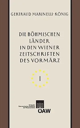 E-Book (pdf) Die böhmischen Länder in den Wiener Zeitschriften und Almanachen des Vormärz (1805-1848) von Gertraud Marinelli-König