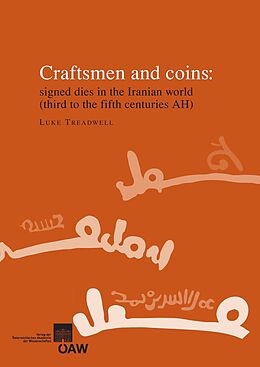 E-Book (pdf) Craftsmen and coins: signed dies in the Iranian world (third to the fifth centuries AH) von Luke Treadwell