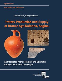 E-Book (pdf) Pottery Production and Supply at Bronze Age Kolonna, Aegina von Walter Gauß, Evangelina Kiriatzi