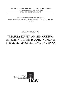 eBook (pdf) Treasury - Kunstkammer - Musuem: Objects from the Islamic World in the Museum Collections of Vienna de Barbara Karl