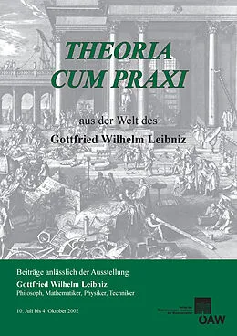 E-Book (pdf) Theora cum praxi. Aus der Welt des Gottfried Wilhelm Leibniz von Hermann Hunger