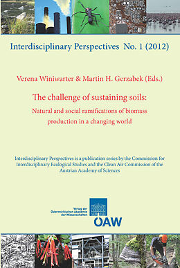 E-Book (pdf) The challenge of sustaining soils: Natural and social ramifications of biomass production in a changing world von Verena Winiwarter, Martin H. Gerzabek