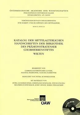 E-Book (pdf) Katalog der mittelalterlichen Handschriften der Bibliothek des Prämonstratenser Chorherrenstiftes Wilten von Gabriela Kompatscher Gufler, Daniela Mairhofer, Claudia Schretter