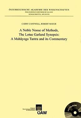 eBook (pdf) A Noble Noose of Methods, The Lotus Garland Synopsis: A Mahayoga Tantra and its Commentary de Cathy Cantwell, Robert Mayer