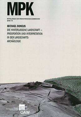 E-Book (pdf) Die hinterlassene Landschaft - Prospektion und Interpretation in der Landschaftsarchäologie von Michael Doneus