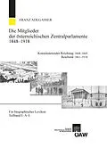 E-Book (pdf) Die Mitglieder der österreichischen Zentralparlamente 18481918. Konstitutierender Reichstag 18481849. Reichsrat 18611918 von Franz Adlgasser