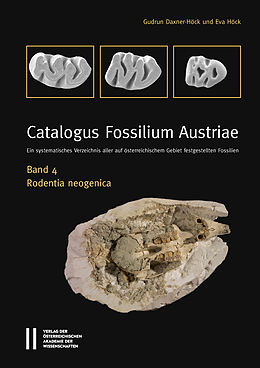 E-Book (pdf) Catalogus Fossilium Austriae Band 4: Rodentia neogenica von Gudrun Daxner-Höck, Eva Höck