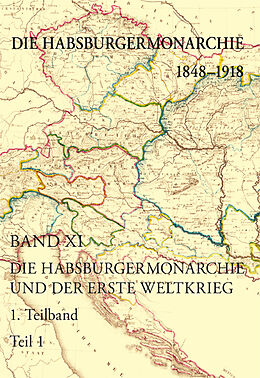 Fester Einband Die Habsburgermonarchie 1848-1918 / Die Habsburgermonarchie und der Erste Weltkrieg von 