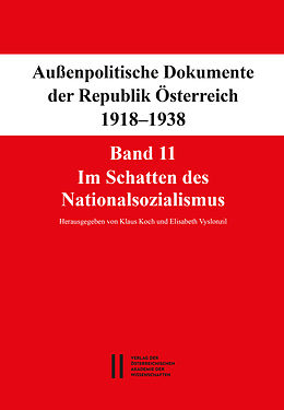 E-Book (pdf) Fontes rerum Austriacarum. Österreichische Geschichtsquellen / Außenpolitische Dokumente der Republik Österreich 1918 - 1938 Band 11 von 