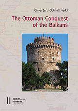 eBook (pdf) The Ottoman Conquest of the Balkans de Jens Oliver Schmitt