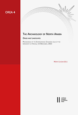 E-Book (pdf) The Archaeology of North Arabia. Oases and Landscapes von 