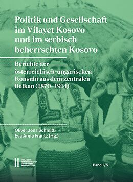 Fachbuch Politik und Gesellschaft im Vilayet Kosovo und im serbisch beherrschten Kosovo von 