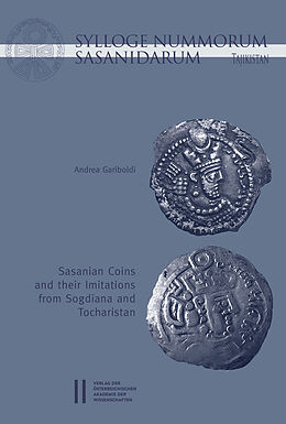 E-Book (pdf) Sylloge Nummorum Sasanidarum Tajikistan - Sasanian Coins and their Imitations from Sogdiana and Toachristan von Andrea Gariboldi