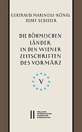 E-Book (pdf) Die böhmischen Länder in den Wiener Zeitschriften und Almanachen des Vormärz (1805-1848), Teil 5: von Gertraud Marinelli-König