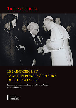 E-Book (pdf) Le Saint-Siège et la Mitteleuropa à l`heure du rideau de fer von Thomas Gronier