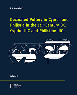 E-Book (pdf) Decorated Pottery in Cyprus and Philista in the 12 Century BC: Cypriot IIIC and Philistine IIIC von Mountjoy Penelope