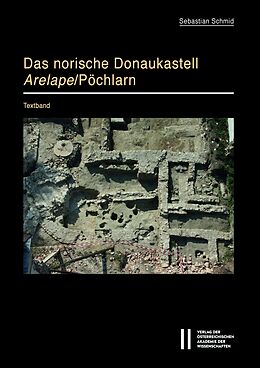 E-Book (pdf) Das norische Donaukastell Arelape/Pöchlarn von Sebastian Schmid