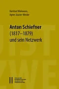 E-Book (pdf) Der Linguist Anton Schiefner (18171879) und sein Netzwerk  Briefe an Emil Schlagintweit, Leo Reinisch, Franz v. Miklosich, Vatroslav Jagi, K. S. Veselovskij, Eduard Pabst, Vilhelm Thomsen und andere von Hartmut Walravens, Agnes Stache-Weiske