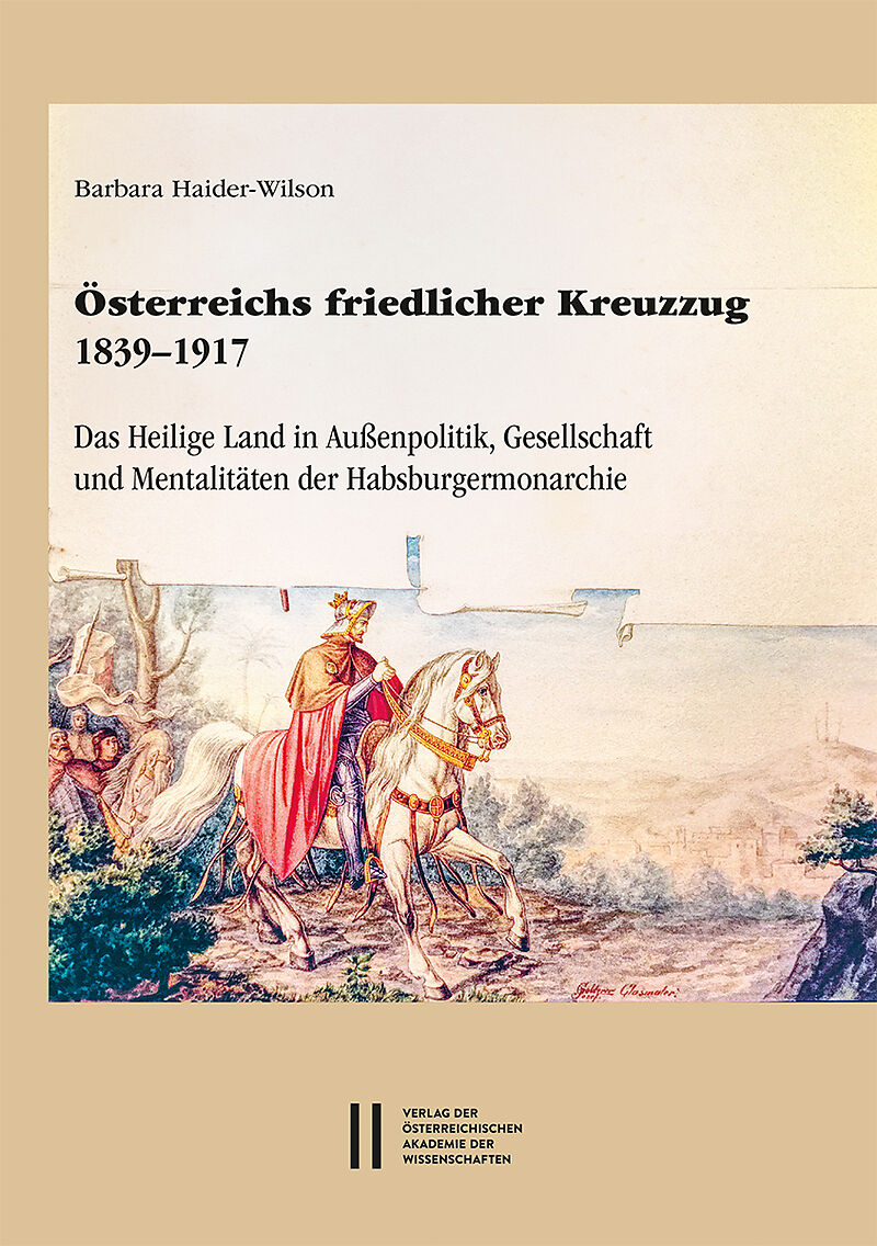 Österreichs friedlicher Kreuzzug 18391917