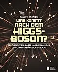 E-Book (pdf) Was kommt nach dem Higgs-Boson? von Pauline Gagnon
