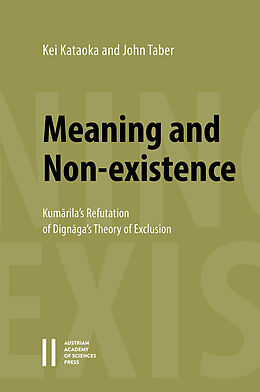 eBook (pdf) Meaning and Non-existence: Kum&amp;#257;rila's Refutation of Dign&amp;#257;ga's Theory of Exclusion de Kei Kataoka, John Taber
