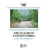 E-Book (pdf) The Vlachs of Eastern Serbia: Language and Society von Annemarie Sorescu-Marinkovi?, Monica Hu?anu