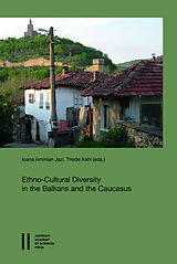 E-Book (pdf) Ethno-Cultural Diversity in the Balkans and the Caucasus von Ioana Aminian Jazi, Thede Kahl