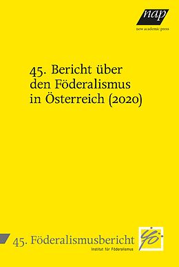 Kartonierter Einband 45. Bericht über den Föderalismus in Österreich (2020) von 
