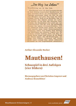 Kartonierter Einband Mauthausen! Schauspiel in drei Aufzügen (vier Bildern) von Arthur Alexander Becker