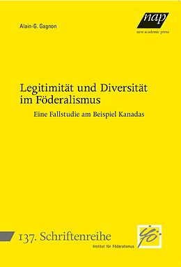 Fester Einband Legitimität und Diversität im Föderalismus von Alain-G. Gagnon
