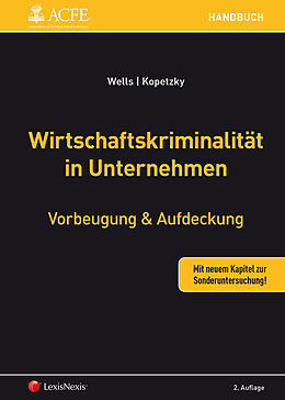 Fester Einband Wirtschaftskriminalität in Unternehmen von Joseph T. Wells, Matthias Kopetzky