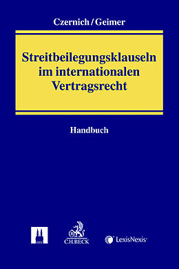 Fester Einband Handbuch der Streitbeilegungsklauseln im internationalen Vertragsrecht von Dietmar Czernich, Reinhold Geimer